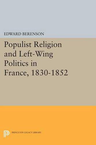 Cover image for Populist Religion and Left-Wing Politics in France, 1830-1852