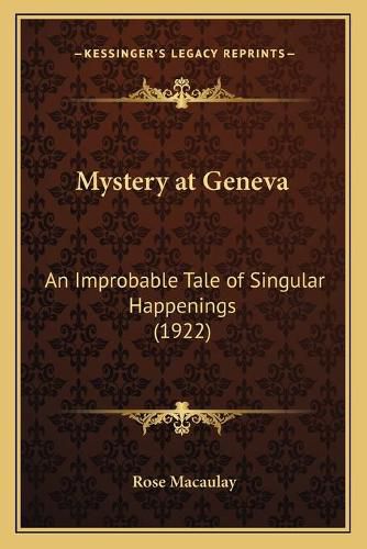 Mystery at Geneva: An Improbable Tale of Singular Happenings (1922)