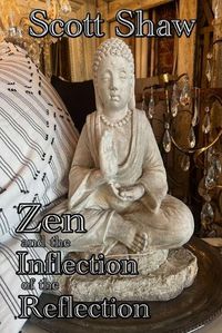 Cover image for Zen and the Inflection of the Reflection