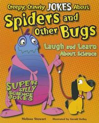 Cover image for Creepy, Crawly Jokes about Spiders and Other Bugs: Laugh and Learn about Science