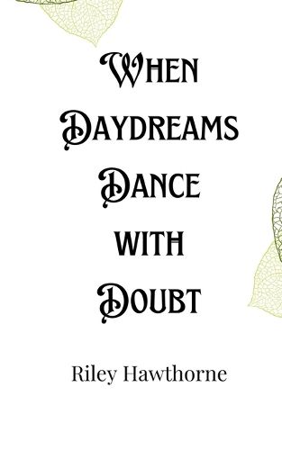 When Daydreams Dance with Doubt