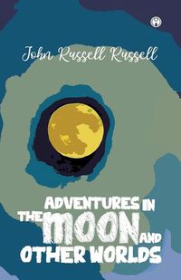 Cover image for Adventures in the moon and other worlds