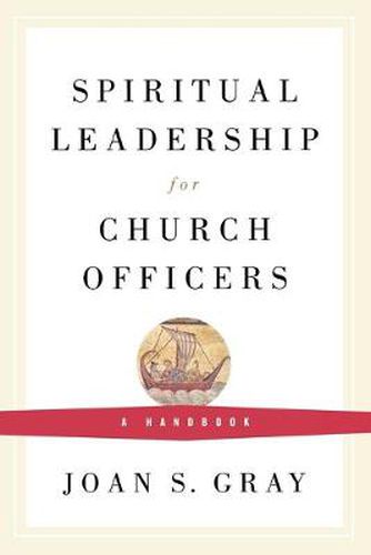 Cover image for Spiritual Leadership for Church Officers: A Handbook