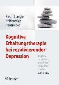 Cover image for Kognitive Erhaltungstherapie bei rezidivierender Depression: Ruckfalle verhindern, psychische Gesundheit erhalten. Mit CD-ROM