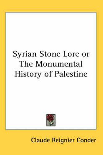 Cover image for Syrian Stone Lore or The Monumental History of Palestine
