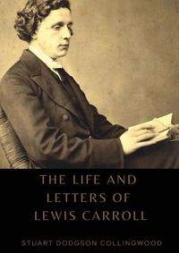 Cover image for The life and letters of Lewis Carroll