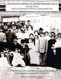 Cover image for Our South African Jewish Inheritance: The history, life and times of the South African Jews