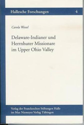 Cover image for Delaware-Indianer Und Herrnhuter Missionare Im Upper-Ohio-Valley, 1772-1781