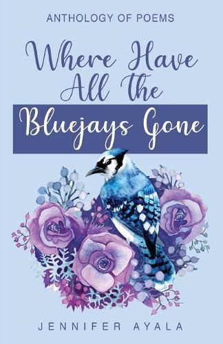 Cover image for Where Have All The Bluejays Gone