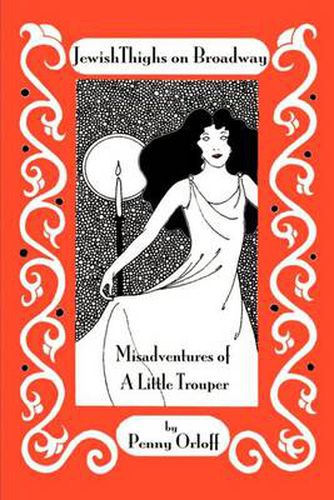 Cover image for Jewish Thighs on Broadway: Misadventures of a Little Trouper