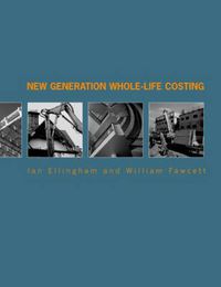 Cover image for New Generation Whole-Life Costing: Property and Construction Decision-Making Under Uncertainty