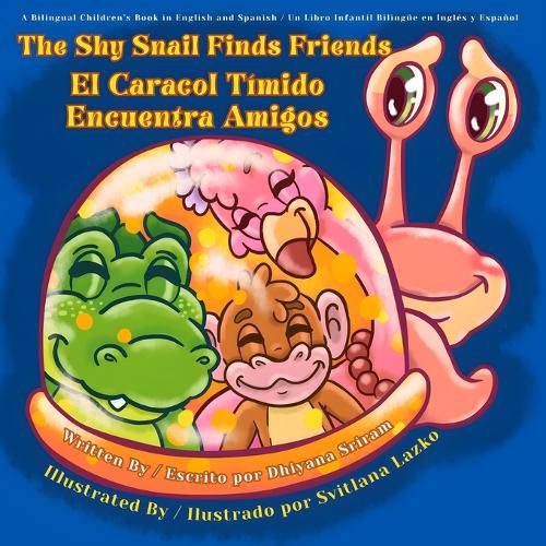 Cover image for The Shy Snail Finds Friends / El Caracol Timido Encuentra Amigos