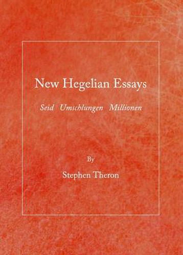 Cover image for New Hegelian Essays: Seid   Umschlungen   Millionen