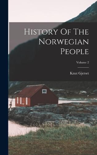 Cover image for History Of The Norwegian People; Volume 2