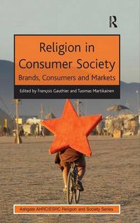 Cover image for Religion in Consumer Society: Brands, Consumers and Markets