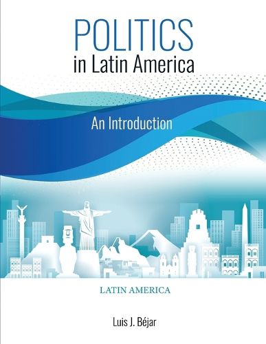 Cover image for Politics in Latin America: An Introduction