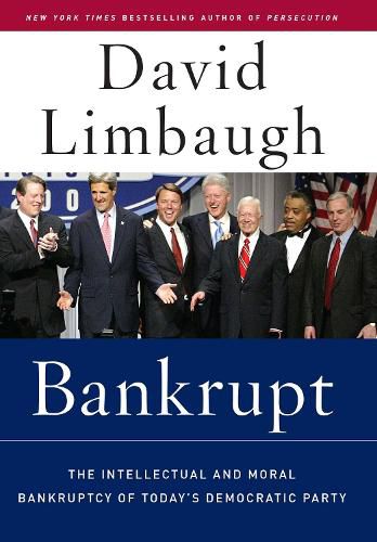 Cover image for Bankrupt: The Intellectual And Moral Bankruptcy of the Democratic Party