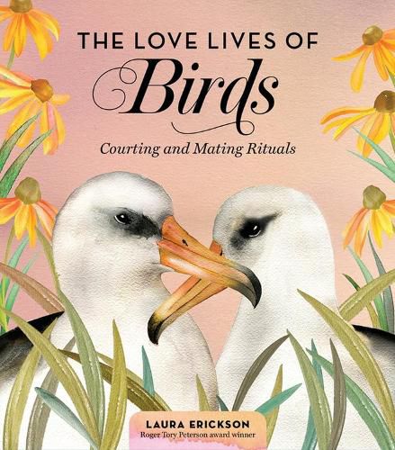 Cover image for Love Lives of Birds: Courting and Mating Rituals