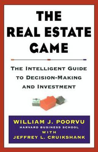 Cover image for The Real Estate Game: The Intelligent Guide to Decision Making and Investment