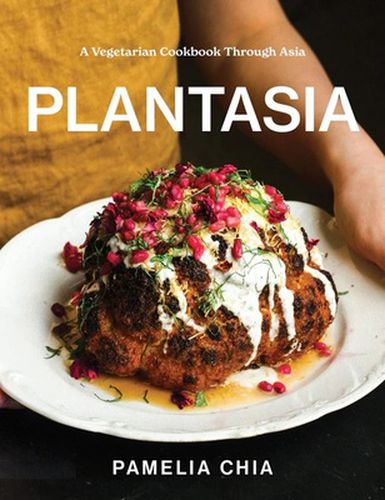 Plantasia A Vegetarian Cookbook Through Asia