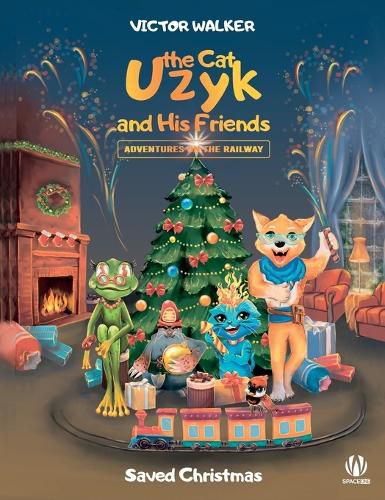 Cover image for Uzyk the Cat and His Friends. Adventures on the Railway. Saved Christmas