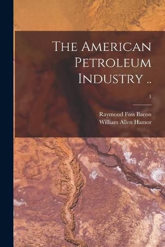 Cover image for The American Petroleum Industry ..; 1