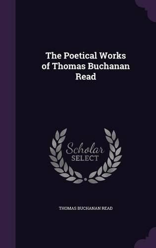 The Poetical Works of Thomas Buchanan Read