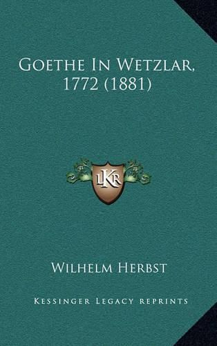 Cover image for Goethe in Wetzlar, 1772 (1881)