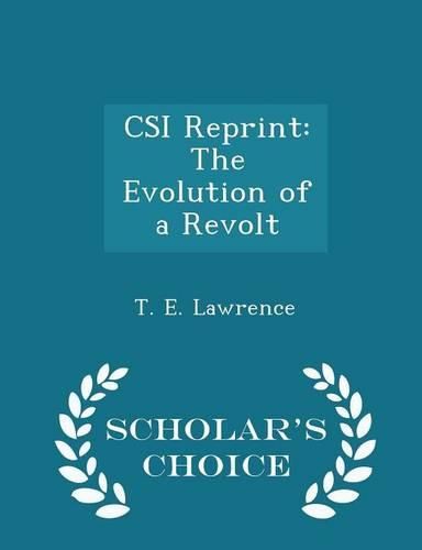 Csi Reprint: The Evolution of a Revolt - Scholar's Choice Edition