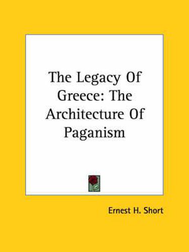 Cover image for The Legacy of Greece: The Architecture of Paganism