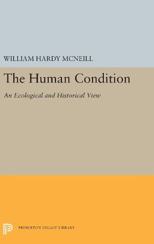 The Human Condition: An Ecological and Historical View