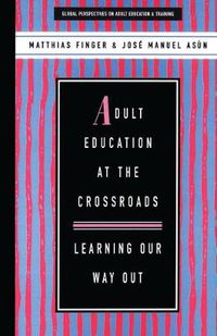 Cover image for Adult Education at the Crossroads: Learning our way out