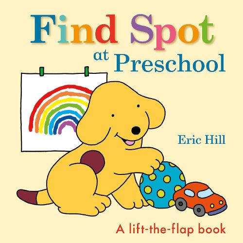 Cover image for Find Spot at Preschool: A Lift-the-Flap Book