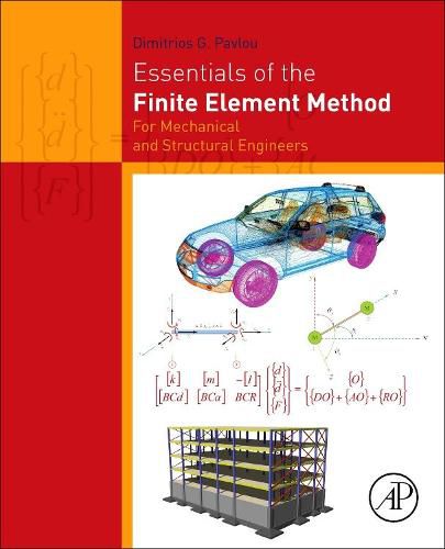 Essentials of the Finite Element Method: For Mechanical and Structural Engineers