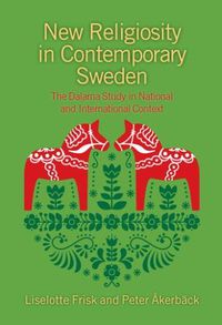 Cover image for New Religiosity in Contemporary Sweden: The Dalarna Study in National and International Context