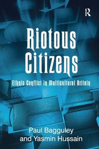 Cover image for Riotous Citizens: Ethnic Conflict in Multicultural Britain