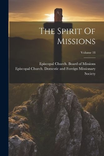 Cover image for The Spirit Of Missions; Volume 18