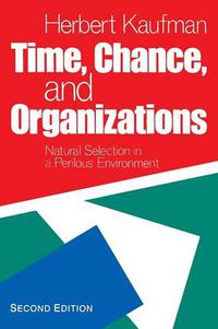 Cover image for Time, Chance, and Organizations: Natural Selection in a Perilous Environment