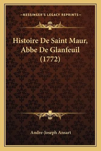 Cover image for Histoire de Saint Maur, ABBE de Glanfeuil (1772)