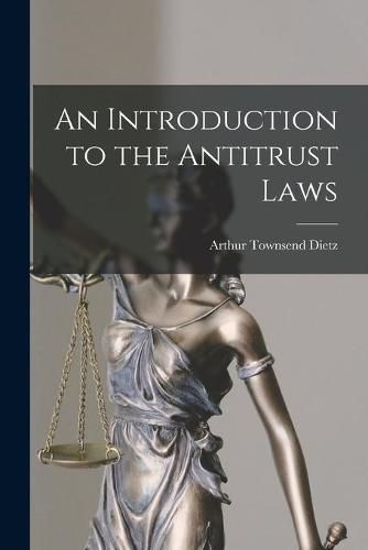 Cover image for An Introduction to the Antitrust Laws