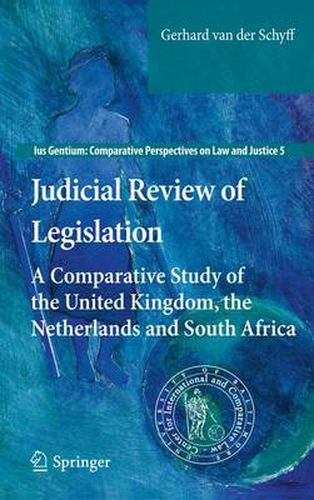 Cover image for Judicial Review of Legislation: A Comparative Study of the United Kingdom, the Netherlands and South Africa