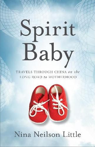 Cover image for Spirit Baby: Travels Through China on the Long Road to Motherhood