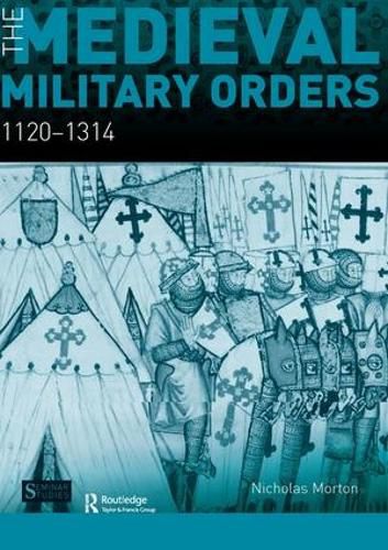 The Medieval Military Orders: 1120-1314