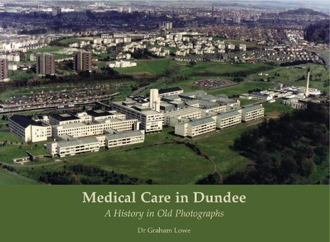 Cover image for Medical Care in Dundee: A History in Old Photographs