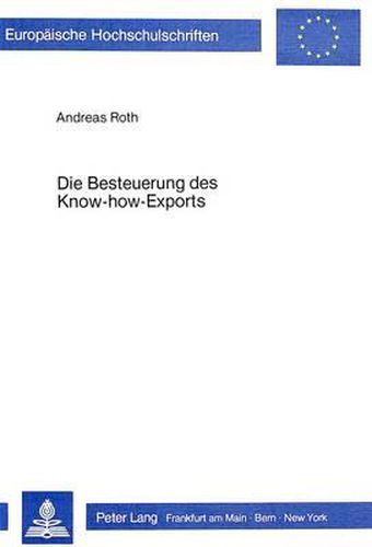 Cover image for Die Besteuerung Des Know-How-Exports: Eine Ertragsteuerliche Analyse