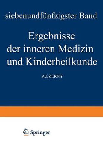 Cover image for Ergebnisse Der Inneren Medizin Und Kinderheilkunde: Siebenundfunfzigster Band