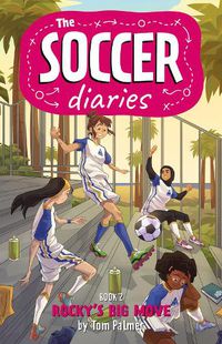 Cover image for The Soccer Diaries Book 2: Rocky's Big Move