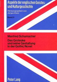 Cover image for Das Groteske Und Seine Gestaltung in Der Gothic Novel: Untersuchungen Zur Struktur Und Funktion Einer Aesthetischen Kategorie