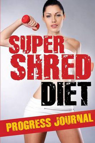 Cover image for Super Shred Progress Journal