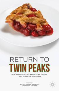 Cover image for Return to Twin Peaks: New Approaches to Materiality, Theory, and Genre on Television